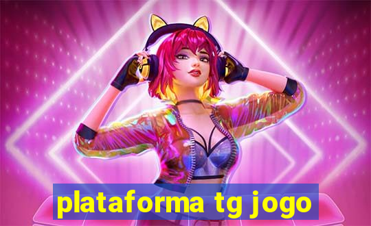 plataforma tg jogo